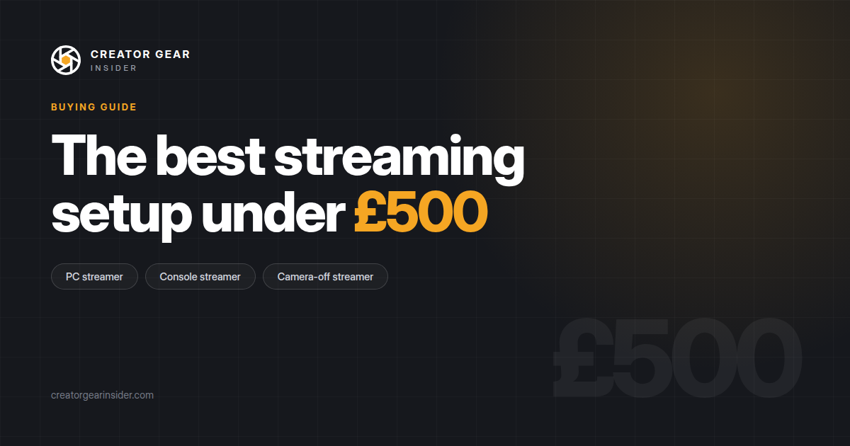Best Streaming Setup Under £500 1